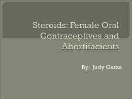 Steroids: female oral contraceptives and abortifacients