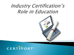 Industry Certification`s Role in Education ()