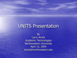 UNITS Presentation - Northwestern University Information Technology