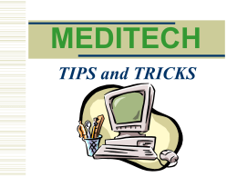 General MEDITECH Tips and Tricks