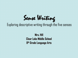 Sense Writing Exploring descriptive writing through the five senses