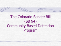 The Colorado Senate Bill (SB 94) Community Based Detention
