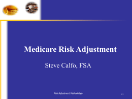 Medicare Risk Adjustment Steve Calfo, CMS