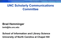 UNC Scholarly Communications Committee Brad Hemminger bmh