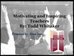 Motivating and Inspiring Teachers By: Todd Whitaker
