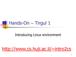 Hands-On – Tirgul 1 - Huji cse Moodle 2014/15