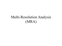 Multi-Resolution Analysis (MRA)
