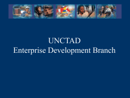 UNCTAD Enterprise Development Branch [PowerPoint Presentation]