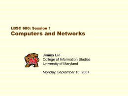 LBSC 690: Session 1 - Introduction to Information Technology
