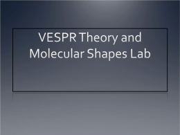 VSEPR Theory/ Molecular Shapes Lab