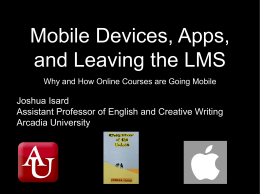 Mobile Devices, Apps, and Leaving the LMS Why and How Online