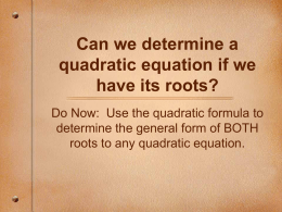 Can we determine a quadratic equation if we have its roots?