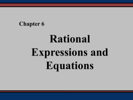 Chapter 6: Rational Expressions and Equations