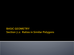 GEOMETRY Section 7.2: Ratios in Similar Polygons