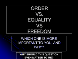ORDER VS. EQUALITY VS FREEDOM