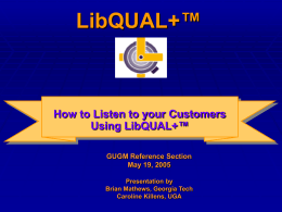 How to Listen to your Customers Using LibQUAL+