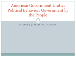 American Government Unit 4: Political Behavior: Government by the