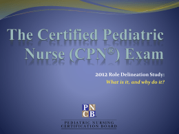 The Certified Pediatric Nurse (CPN®) Exam
