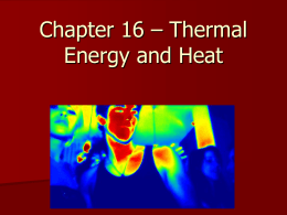 Chapter 16 * Thermal Energy and Heat