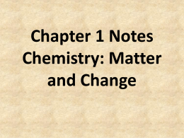Chapter 1 Notes Chemistry: Matter and Change