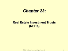 Chapter 23- Real Estate Investment Trusts (REITs)