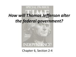 How will Thomas Jefferson alter the federal government?