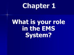 Chapter 1 Objectives Name the six parts of the EMS system