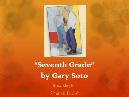 Seventh Grade* by Gary Soto - MRS. kHEYFETS