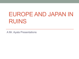 Europe and Japan in Ruins - Mr. Ayala`s History Classes