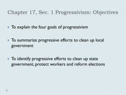 Chapter 17, Sec. 1 Progressivism: Objectives