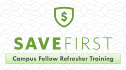 SaveFirst Campus Fellow Refresher Training Slides