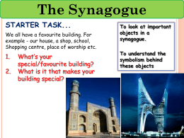 The Synagogue To look at important objects in a