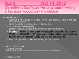 ELA 8 Oct 11, 2013 Objective: utilize figurative language in writing