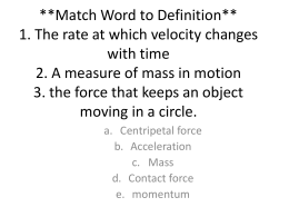 Match Word to Definition** 1. The rate at which velocity changes with