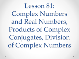 Lesson 81: Complex Numbers and Real Numbers, Products of