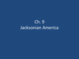 Ch. 9 Jacksonian America