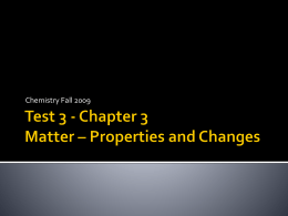 Test 3 - Chapter 3 Matter * Properties and Changes