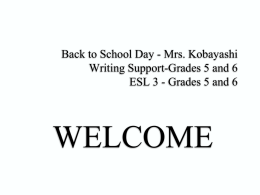 WELCOME Back to School Day * Mrs. Kobayashi ESL 3 * Grades 5