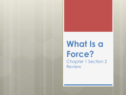 What-is-a-Force-Review-Slide-Show-Chapter-1-Section