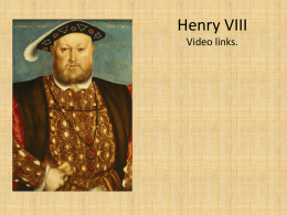 Henry VIII Video links.