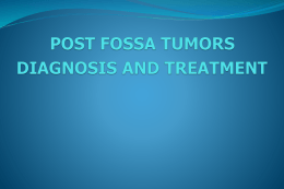 POST FOSA TUMORS DIAGNOSIS AND TREATMENT