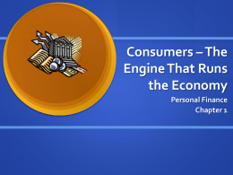 Consumers * The Engine That Runs the Economy
