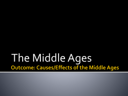 Outcome: Causes/Effects of the Middle Ages