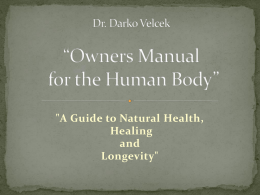 *Owners manual for the human body* Dr Darko Valec