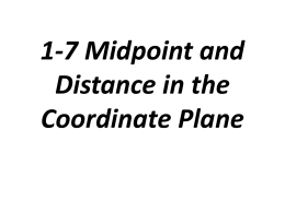 1-7 Midpoint and Distance in the Coordinate Plane