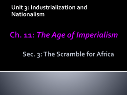 Ch. 11: The Age of Imperialism Sec. 3: The Scramble for Africa