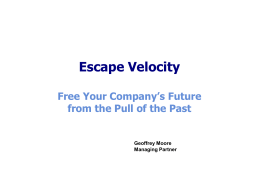 Powerpoint - Escape Velocity by Geoffrey A Moore