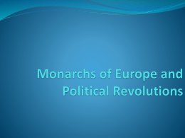 Monarchs of Europe and Political Revolutions September 25, 2015