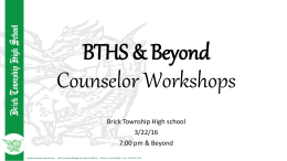 BTHS Beyond Workshops - Brick Township Public Schools