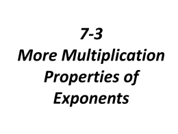 7-3 More Multiplication Properties of Exponents